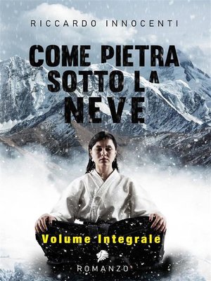 cover image of Come pietra sotto la neve. Volume Integrale